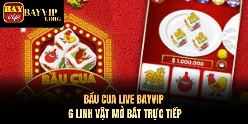 Bầu Cua Live Bayvip - 6 Linh Vật Mở Bát Trực Tiếp