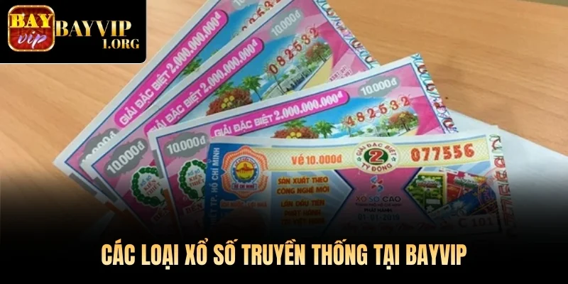 Các loại Xổ Số Truyền Thống tại Bayvip