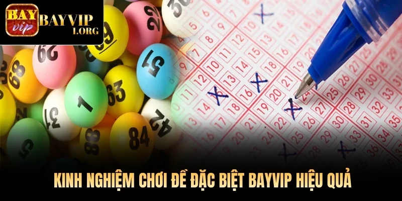 Kinh nghiệm chơi Đề Đặc Biệt Bayvip hiệu quả