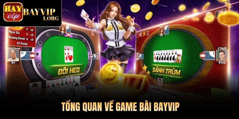 Tổng quan về game bài Bayvip