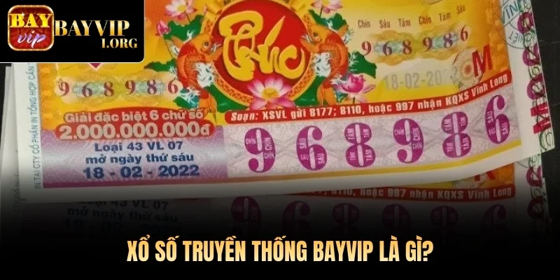 Xổ Số Truyền Thống Bayvip là gì?